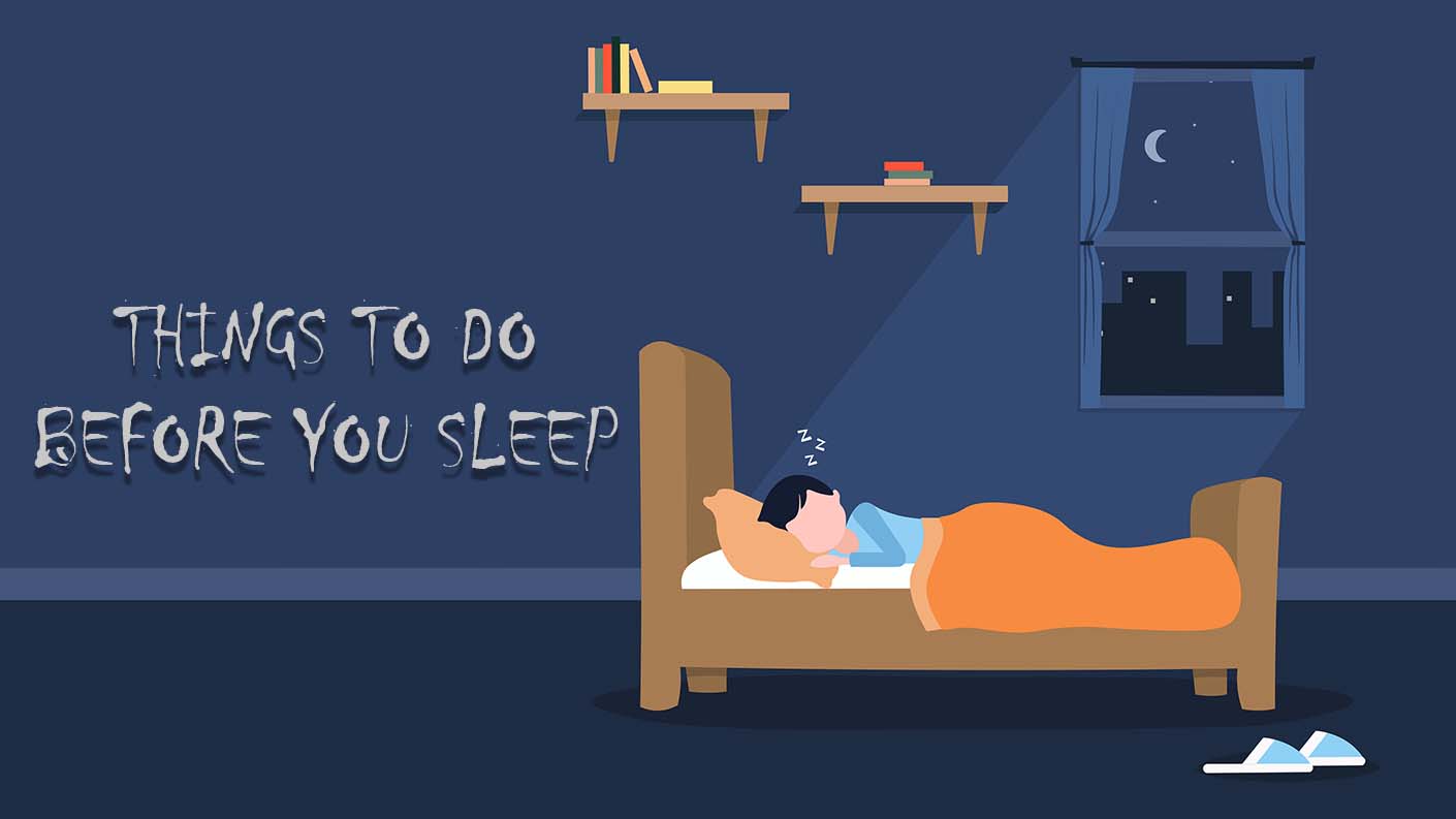 4 Things To Do before You Go To Bed